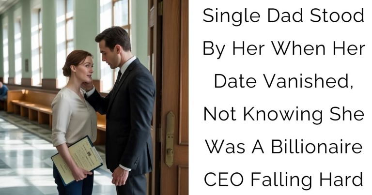 Single Dad Stood By Her When Her Date Vanished, Not Knowing She Was A Billionaire CEO Falling Hard