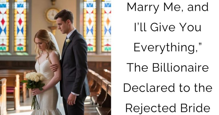 Marry Me, and I’ll Give You Everything,” The Billionaire Declared to the Rejected Bride