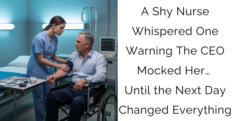 A Shy Nurse Whispered One Warning—The CEO Mocked Her… Until the Next Day Changed Everything