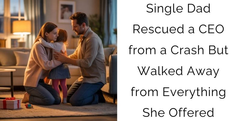 Single Dad Rescued a CEO from a Crash—But Walked Away from Everything She Offered