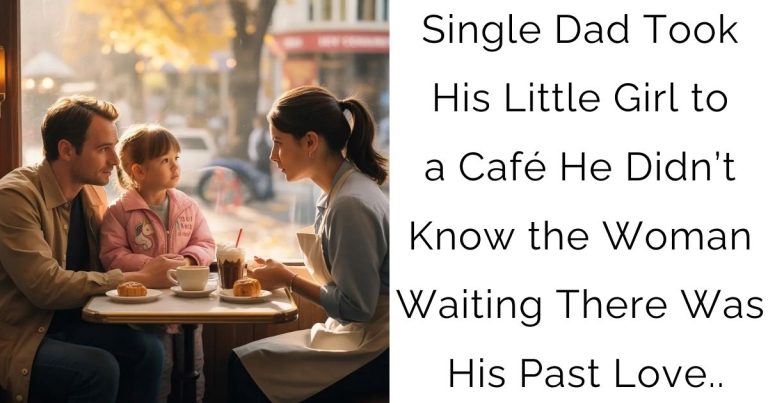Single Dad Took His Little Girl to a Café—He Didn’t Know the Woman Waiting There Was His Past Love..