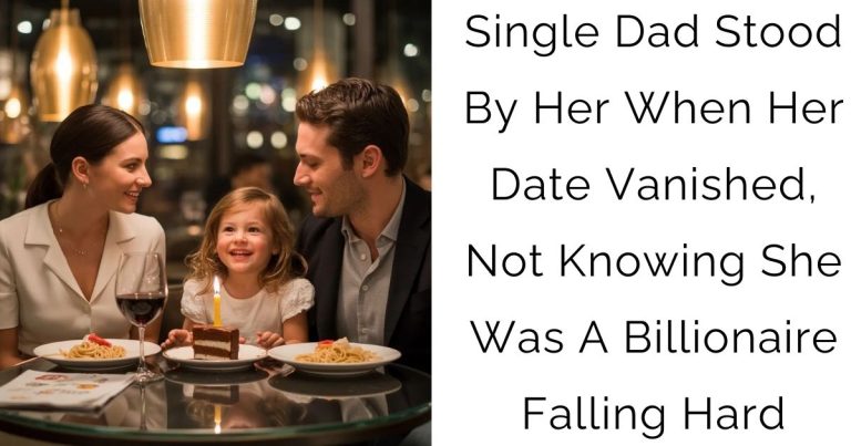 Single Dad Stood By Her When Her Date Vanished, Not Knowing She Was A Billionaire Falling Hard
