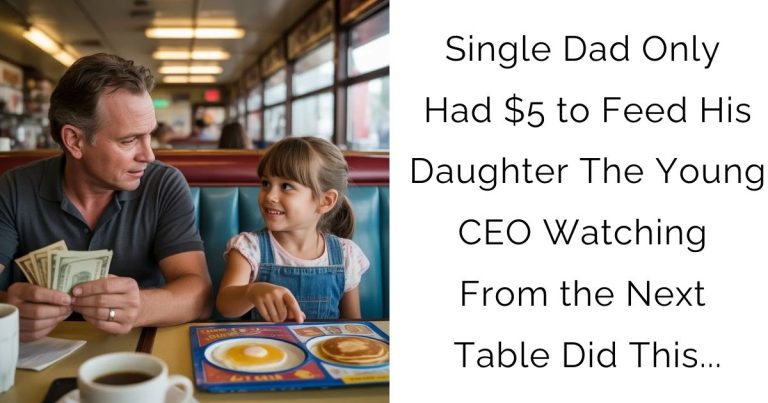 Single Dad Only Had $5 to Feed His Daughter — The Young CEO Watching From the Next Table Did This…