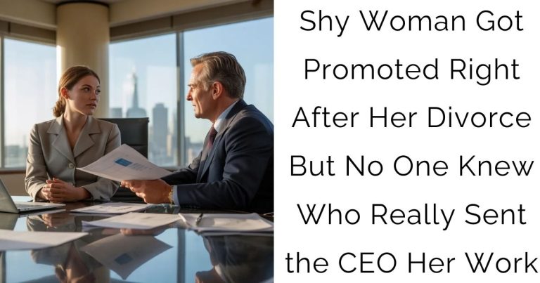 Shy Woman Got Promoted Right After Her Divorce—But No One Knew Who Really Sent the CEO Her Work