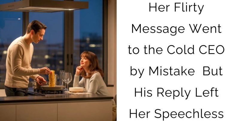 Her Flirty Message Went to the Cold CEO by Mistake — But His Reply Left Her Speechless