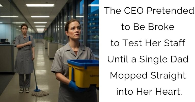 The CEO Pretended to Be Broke to Test Her Staff — Until a Single Dad Mopped Straight into Her Heart.
