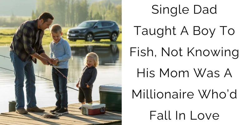 Single Dad Taught A Boy To Fish, Not Knowing His Mom Was A Millionaire Who’d Fall In Love