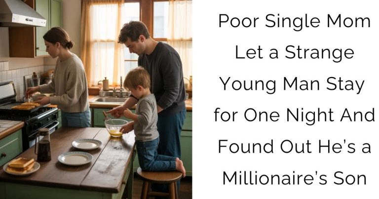 Poor Single Mom Let a Strange Young Man Stay for One Night—And Found Out He’s a Millionaire’s Son