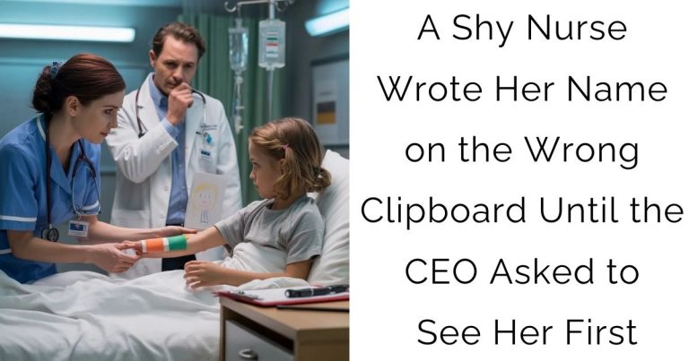 A Shy Nurse Wrote Her Name on the Wrong Clipboard—Until the CEO Asked to See Her First