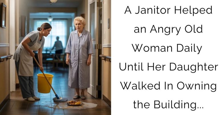 A Janitor Helped an Angry Old Woman Daily — Until Her Daughter Walked In Owning the Building…
