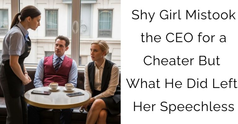 Shy Girl Mistook the CEO for a Cheater—But What He Did Left Her Speechless