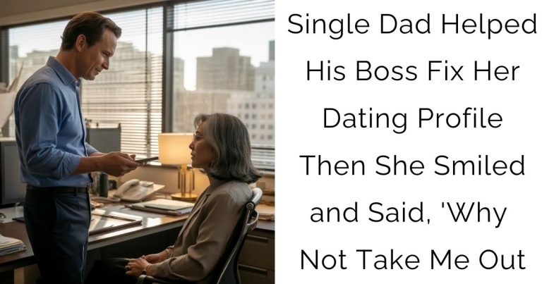 Single Dad Helped His Boss Fix Her Dating Profile — Then She Smiled and Said, ‘Why Not Take Me Out