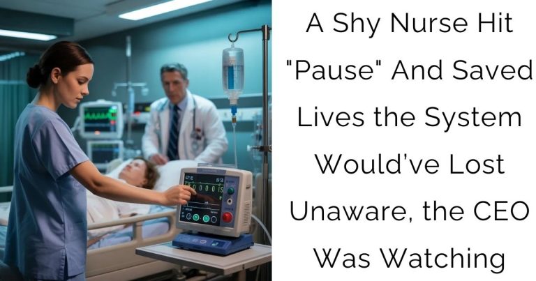 A Shy Nurse Hit “Pause” And Saved Lives the System Would’ve Lost — Unaware, the CEO Was Watching