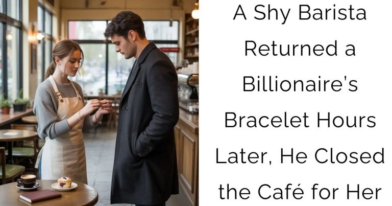 A Shy Barista Returned a Billionaire’s Bracelet—Hours Later, He Closed the Café for Her