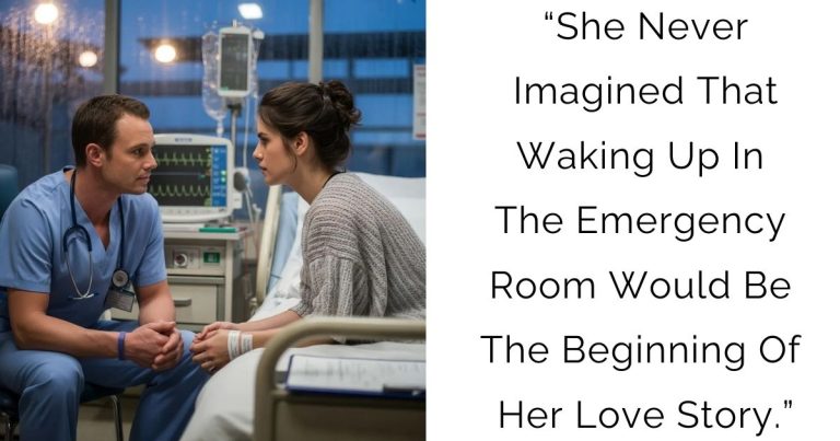“She Never Imagined That Waking Up In The Emergency Room Would Be The Beginning Of Her Love Story.”