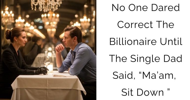 No One Dared Correct The Billionaire — Until The Single Dad Said, “Ma’am, Sit Down ”