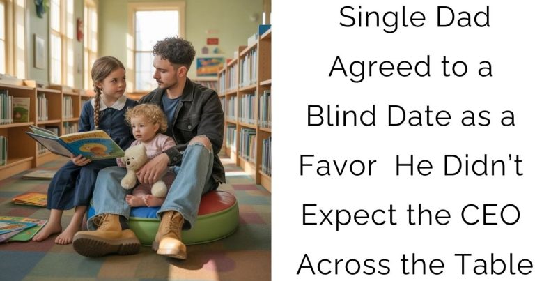 Single Dad Agreed to a Blind Date as a Favor — He Didn’t Expect the CEO Across the Table