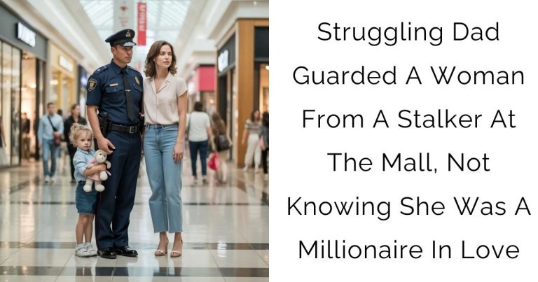 Struggling Dad Guarded A Woman From A Stalker At The Mall, Not Knowing She Was A Millionaire In Love