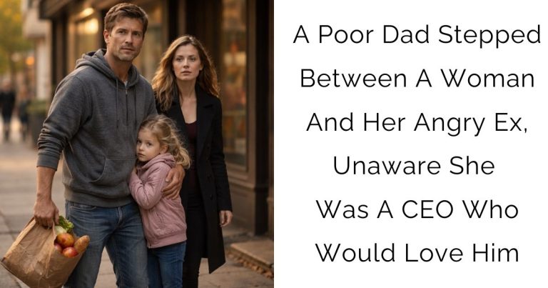 A Poor Dad Stepped Between A Woman And Her Angry Ex, Unaware She Was A CEO Who Would Love Him
