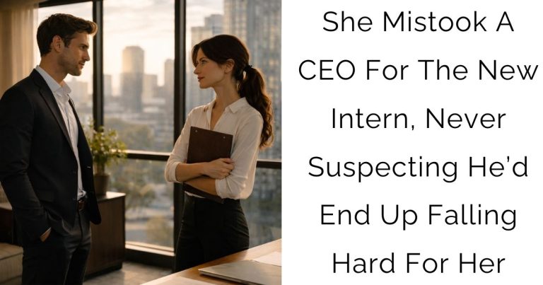 She Mistook A CEO For The New Intern, Never Suspecting He’d End Up Falling Hard For Her