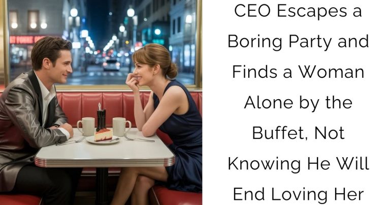 CEO Escapes a Boring Party and Finds a Woman Alone by the Buffet, Not Knowing He Will End Loving Her