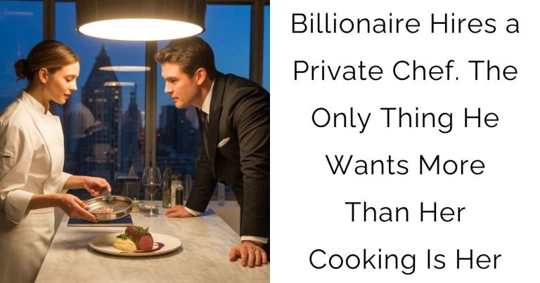Billionaire Hires a Private Chef. The Only Thing He Wants More Than Her Cooking Is Her