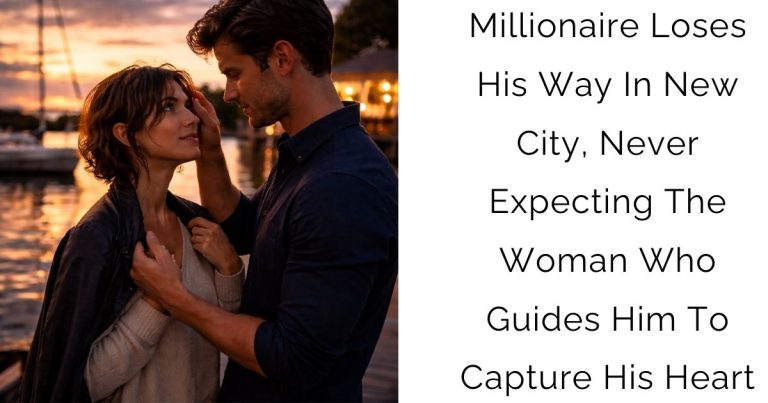 Millionaire Loses His Way In New City, Never Expecting The Woman Who Guides Him To Capture His Heart
