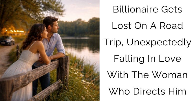 Billionaire Gets Lost On A Road Trip, Unexpectedly Falling In Love With The Woman Who Directs Him