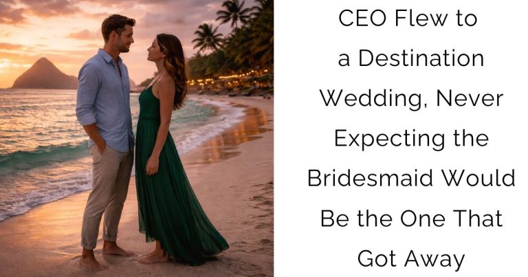 CEO Flew to a Destination Wedding, Never Expecting the Bridesmaid Would Be the One That Got Away