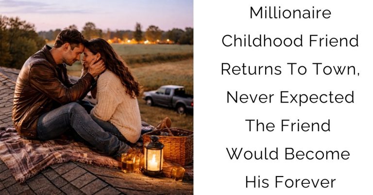 Millionaire Childhood Friend Returns To Town, Never Expected The Friend Would Become His Forever