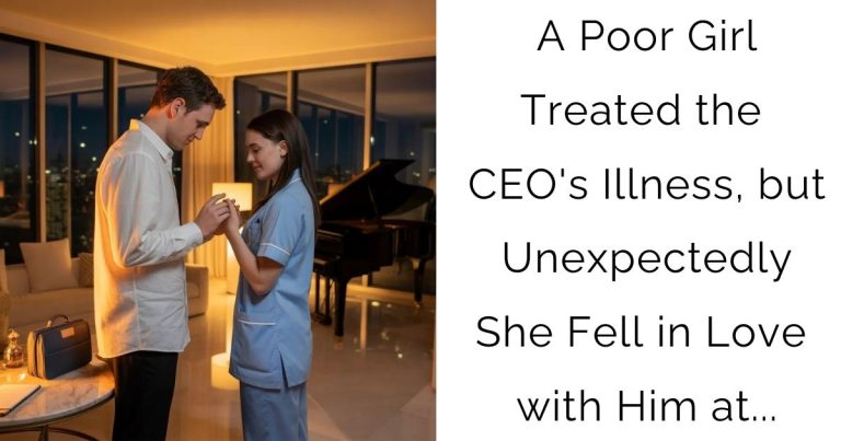 A Poor Girl Treated the CEO’s Illness, but Unexpectedly She Fell in Love with Him at…