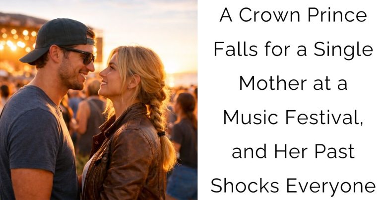 A Crown Prince Falls for a Single Mother at a Music Festival, and Her Past Shocks Everyone