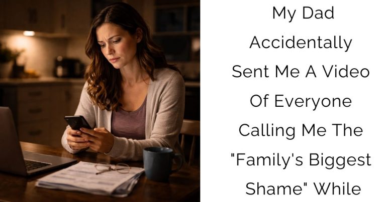 My Dad Accidentally Sent Me A Video Of Everyone Calling Me The “Family’s Biggest Shame” While