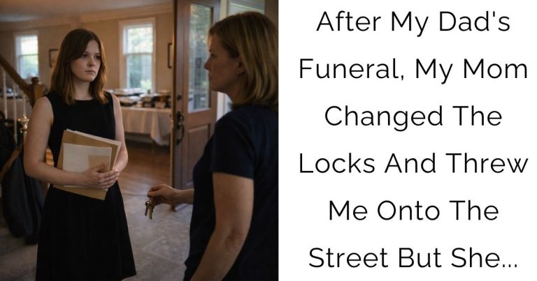 After My Dad’s Funeral, My Mom Changed The Locks And Threw Me Onto The Street — But She…