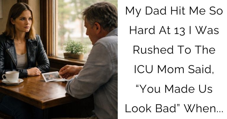 My Dad Hit Me So Hard At 13 I Was Rushed To The ICU — Mom Said, “You Made Us Look Bad” When…