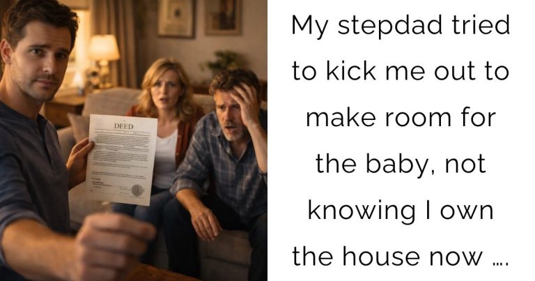 My stepdad tried to kick me out to make room for the baby, not knowing I own the house now ….