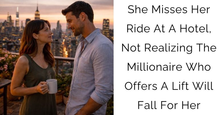 She Misses Her Ride At A Hotel, Not Realizing The Millionaire Who Offers A Lift Will Fall For Her