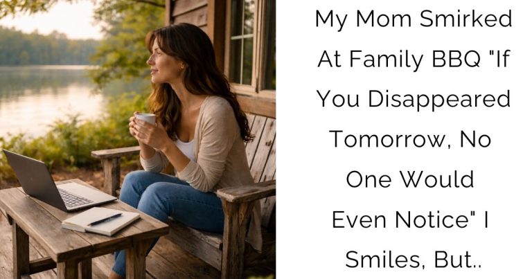 My Mom Smirked At Family BBQ “If You Disappeared Tomorrow, No One Would Even Notice” I Smiles, But..