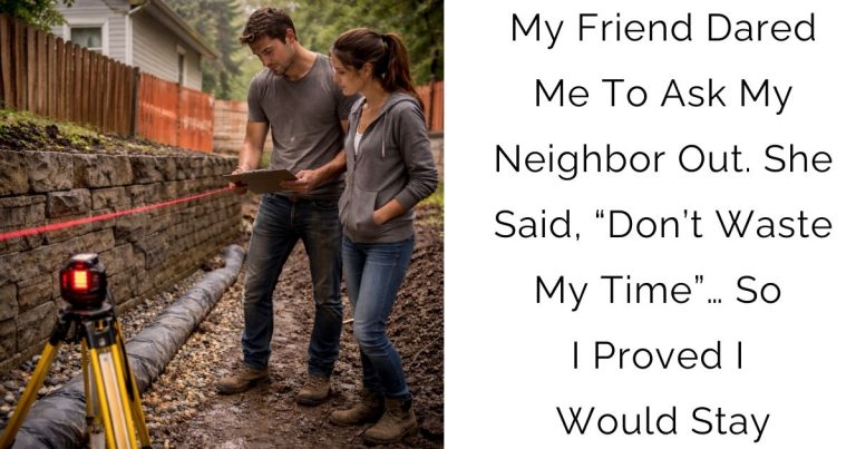 My Friend Dared Me To Ask My Neighbor Out. She Said, “Don’t Waste My Time”… So I Proved I Would Stay