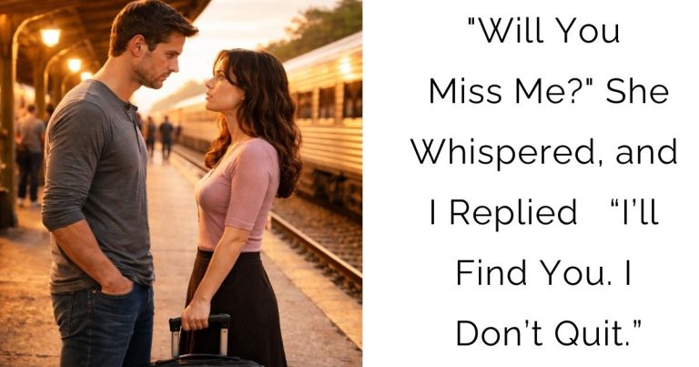 “Will You Miss Me?” She Whispered, and I Replied — “I’ll Find You. I Don’t Quit.”