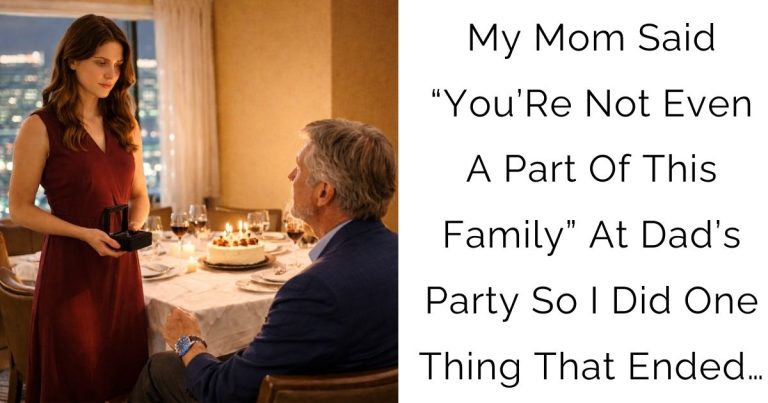My Mom Said “You’Re Not Even A Part Of This Family” At Dad’s Party — So I Did One Thing That Ended…