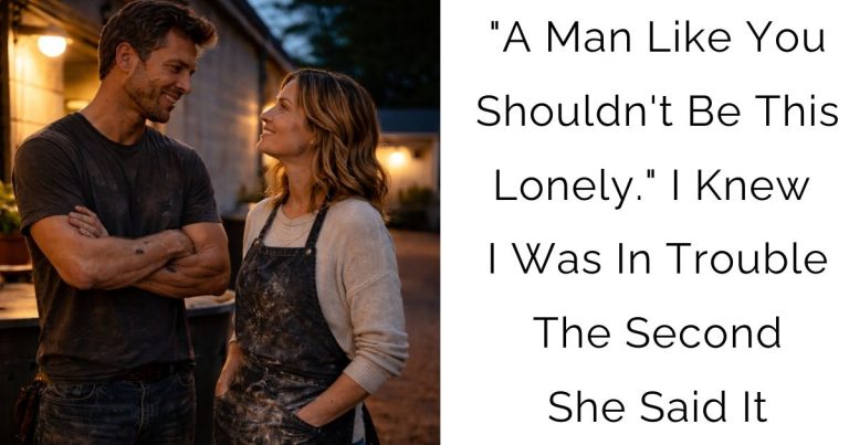 “A Man Like You Shouldn’t Be This Lonely.” I Knew I Was In Trouble The Second She Said It