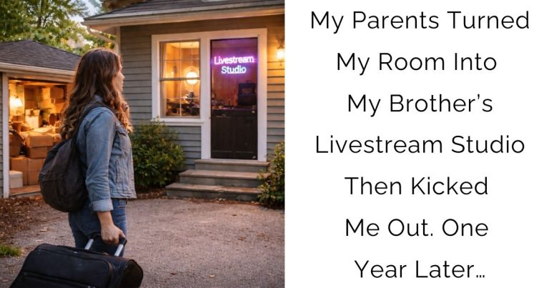 My Parents Turned My Room Into My Brother’s Livestream Studio Then Kicked Me Out. One Year Later…