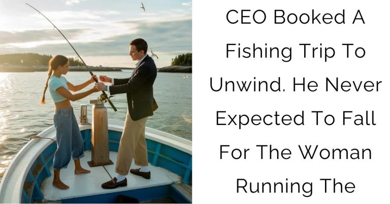 CEO Booked A Fishing Trip To Unwind. He Never Expected To Fall For The Woman Running The