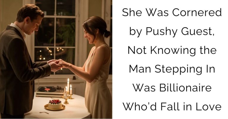 She Was Cornered by Pushy Guest, Not Knowing the Man Stepping In Was Billionaire Who’d Fall in Love