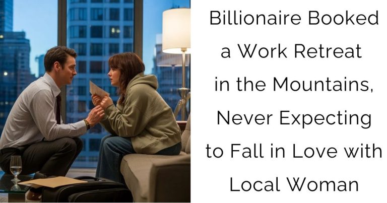 Billionaire Booked a Work Retreat in the Mountains, Never Expecting to Fall in Love with Local Woman
