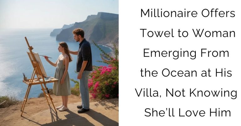 Millionaire Offers Towel to Woman Emerging From the Ocean at His Villa, Not Knowing She’ll Love Him