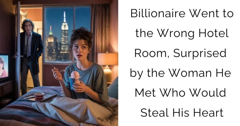 Billionaire Went to the Wrong Hotel Room, Surprised by the Woman He Met Who Would Steal His Heart