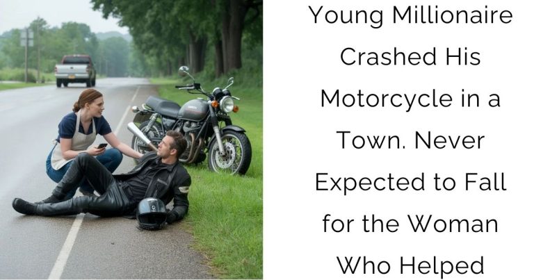 Young Millionaire Crashed His Motorcycle in a Town. Never Expected to Fall for the Woman Who Helped