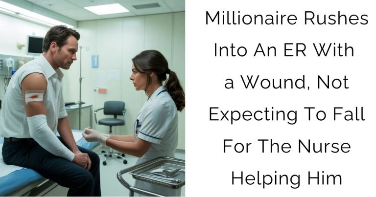 Millionaire Rushes Into An ER With a Wound, Not Expecting To Fall For The Nurse Helping Him